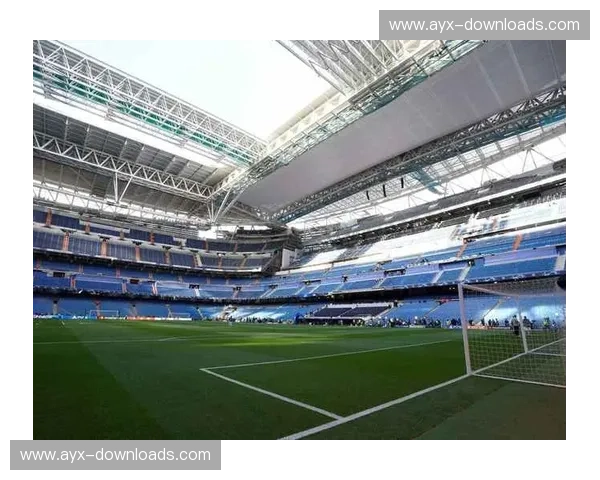 伯纳乌球场完成最新改造，顶棚技术投入使用